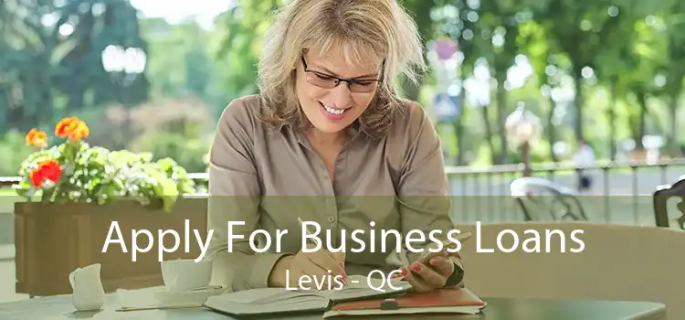 Apply For Business Loans Levis - QC