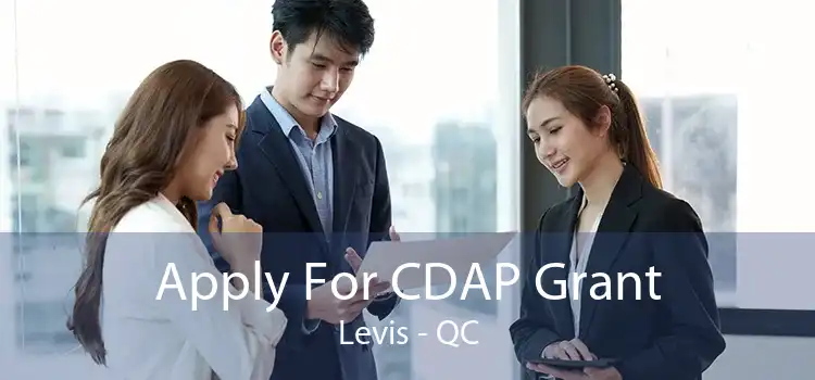 Apply For CDAP Grant Levis - QC