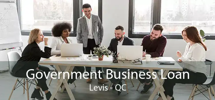 Government Business Loan Levis - QC