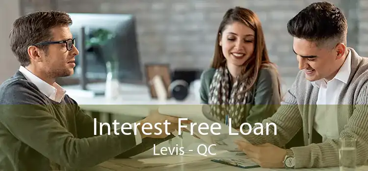 Interest Free Loan Levis - QC