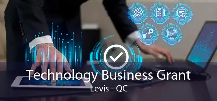 Technology Business Grant Levis - QC